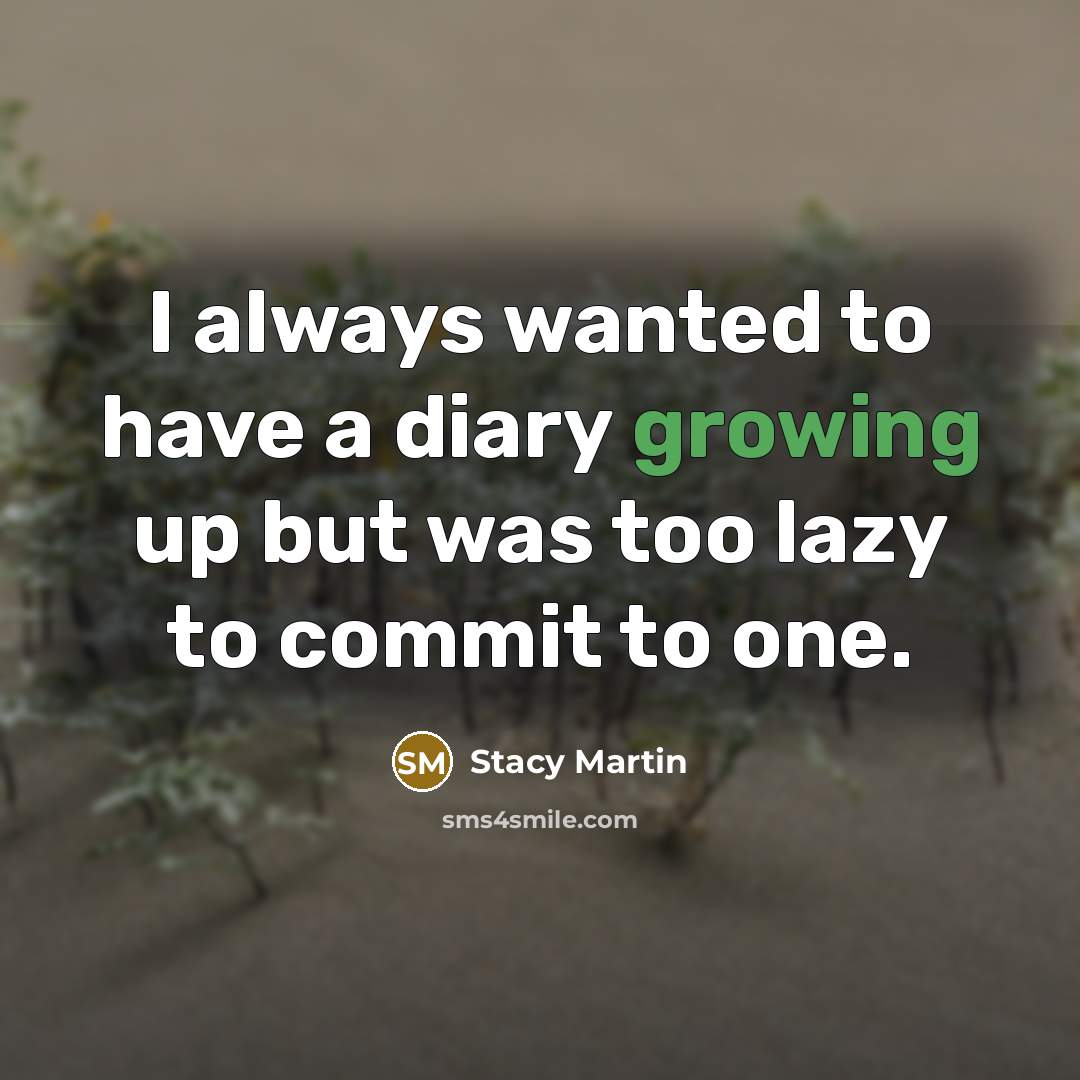 “I always wanted to have a diary growing up but…” quote by Stacy Martin