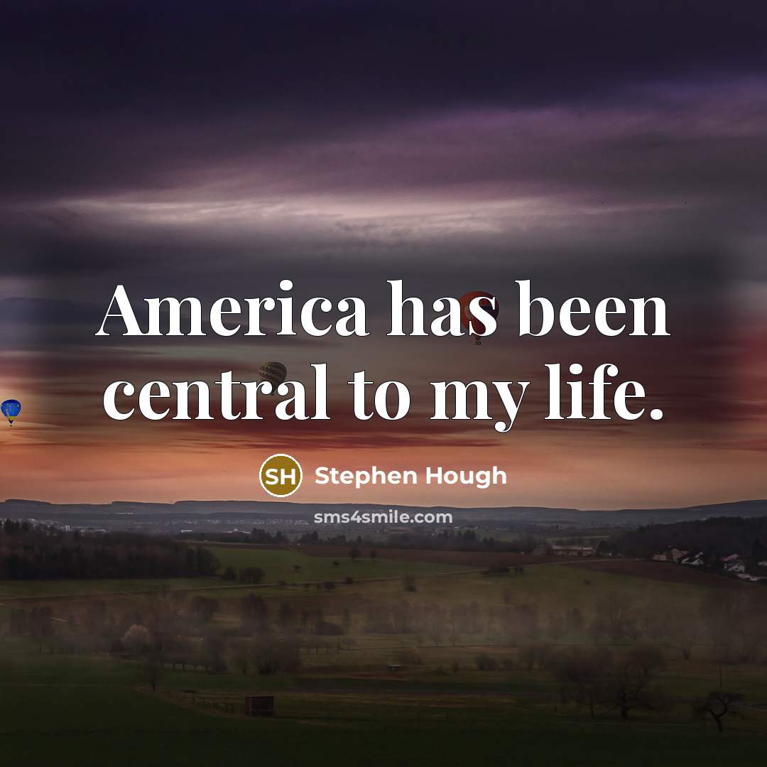 “America has been central to my life.…” quote by Stephen Hough