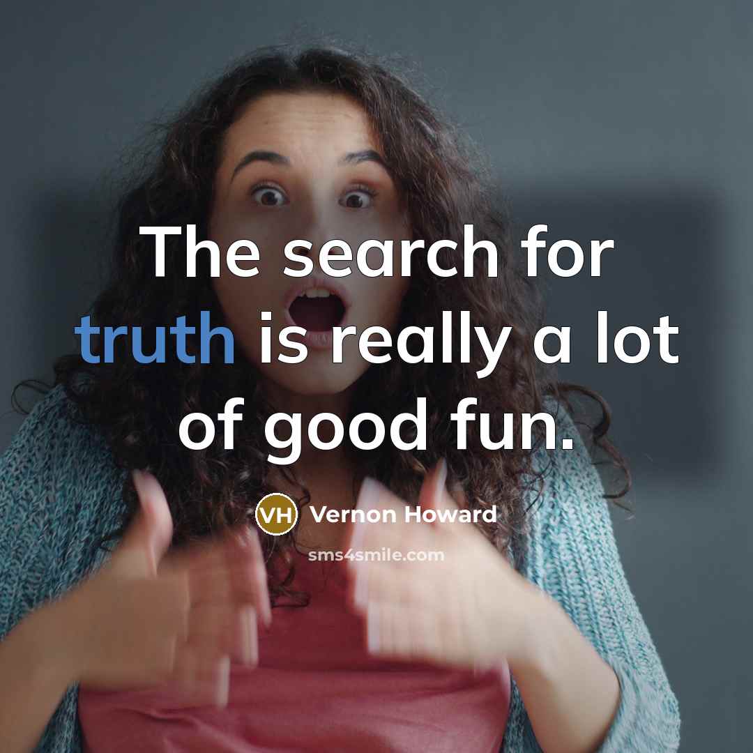 “The search for truth is really a lot of good…” quote by Vernon Howard