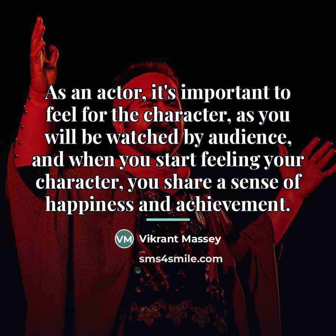 “As an actor, it's important to feel for the character,…” quote by Vikrant Massey