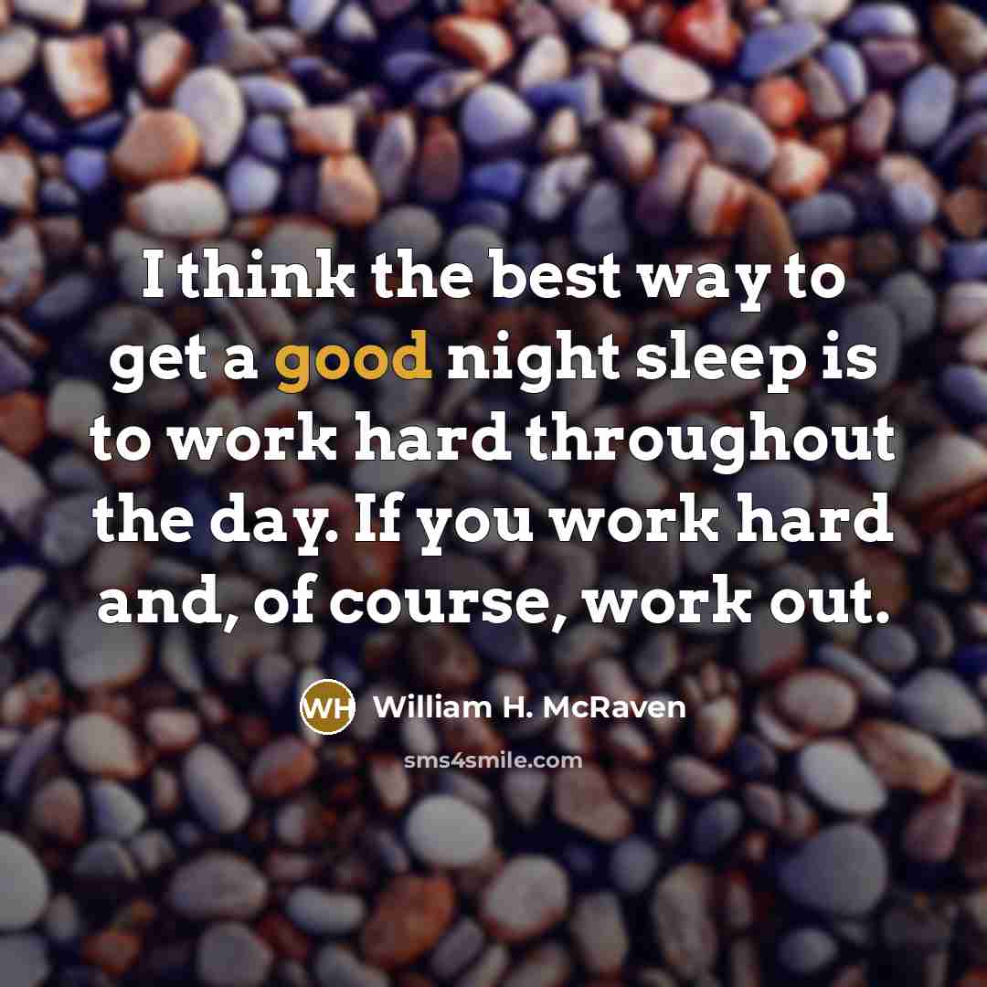“I think the best way to get a good night…” quote by William H. McRaven