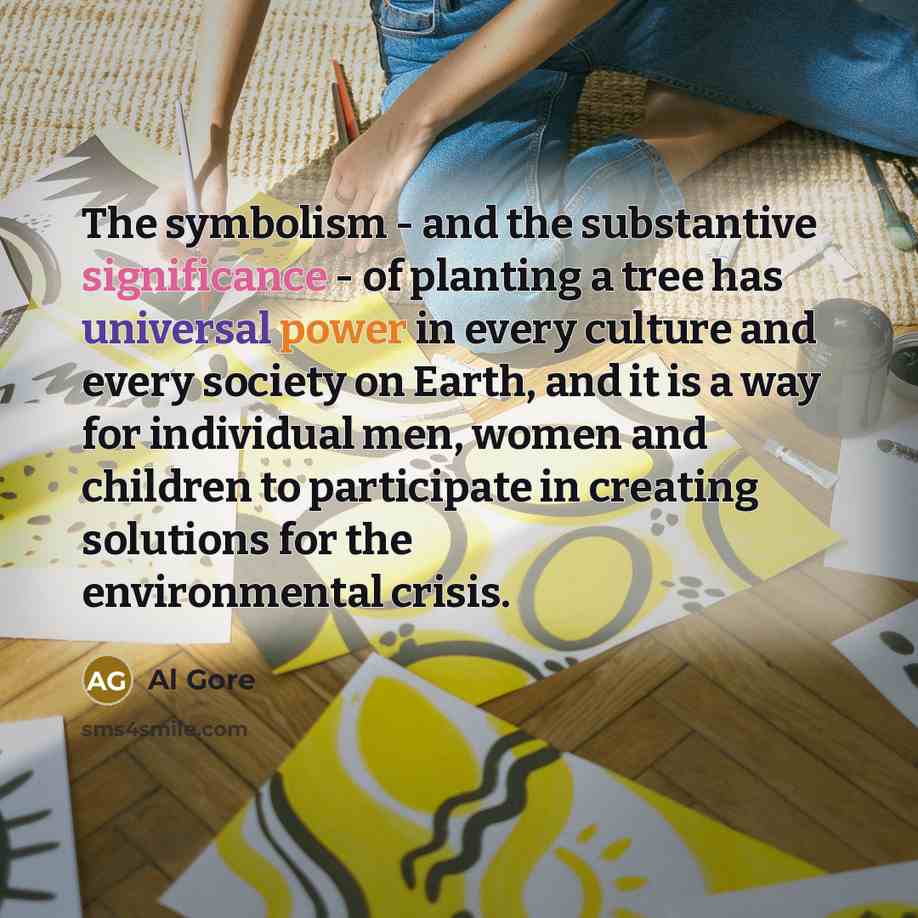 “The symbolism - and the substantive significance - of planting…” quote by Al Gore