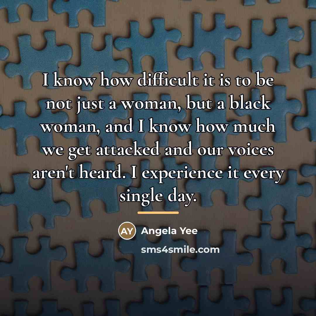 “I know how difficult it is to be not just…” quote by Angela Yee