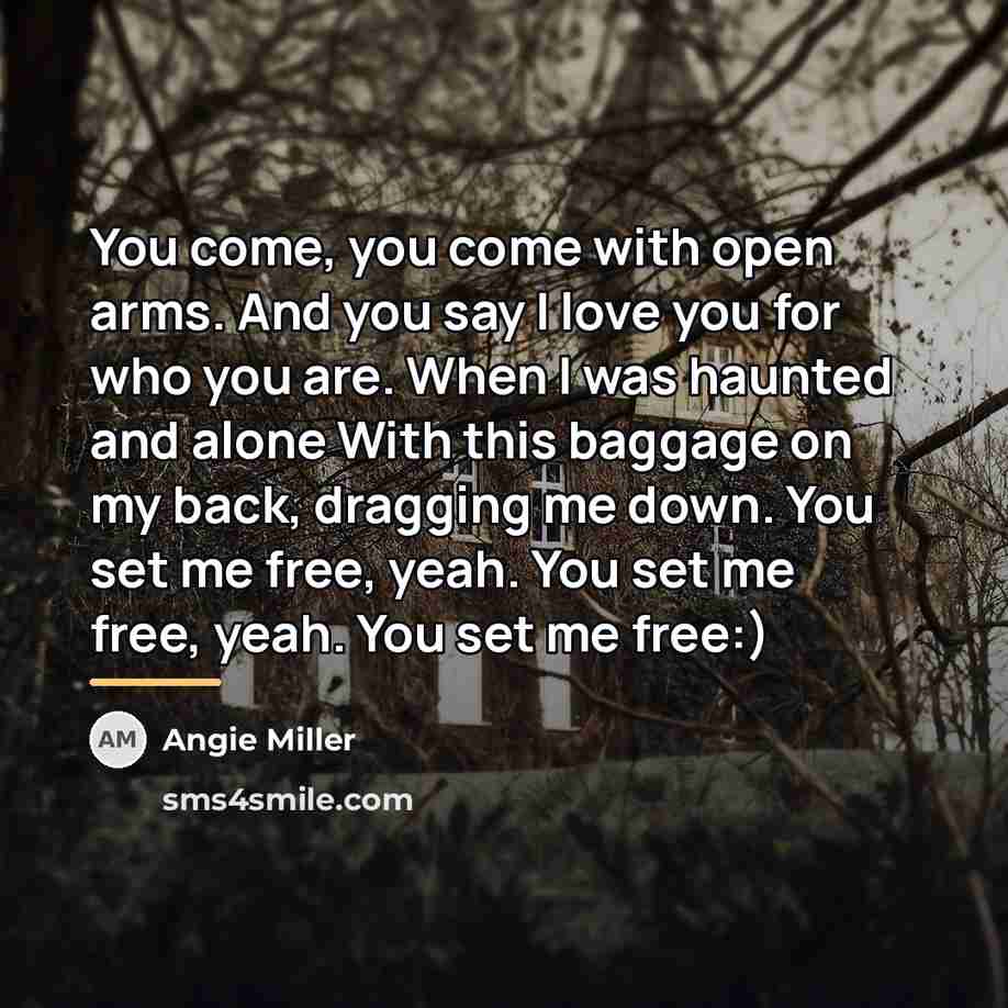 “You come, you come with open arms. And you say…” quote by Angie Miller