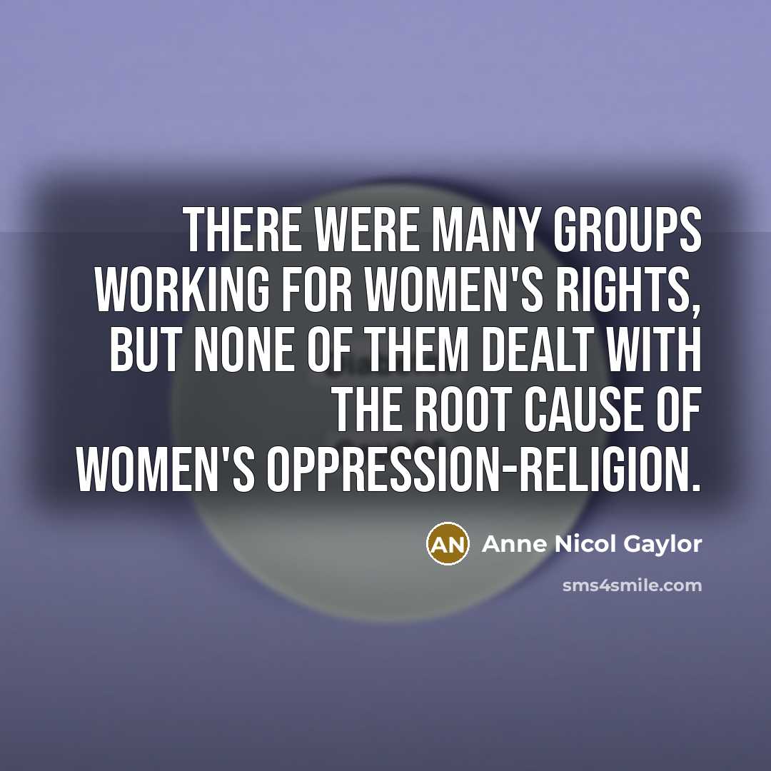 “There were many groups working for women's rights, but none…” quote by Anne Nicol Gaylor