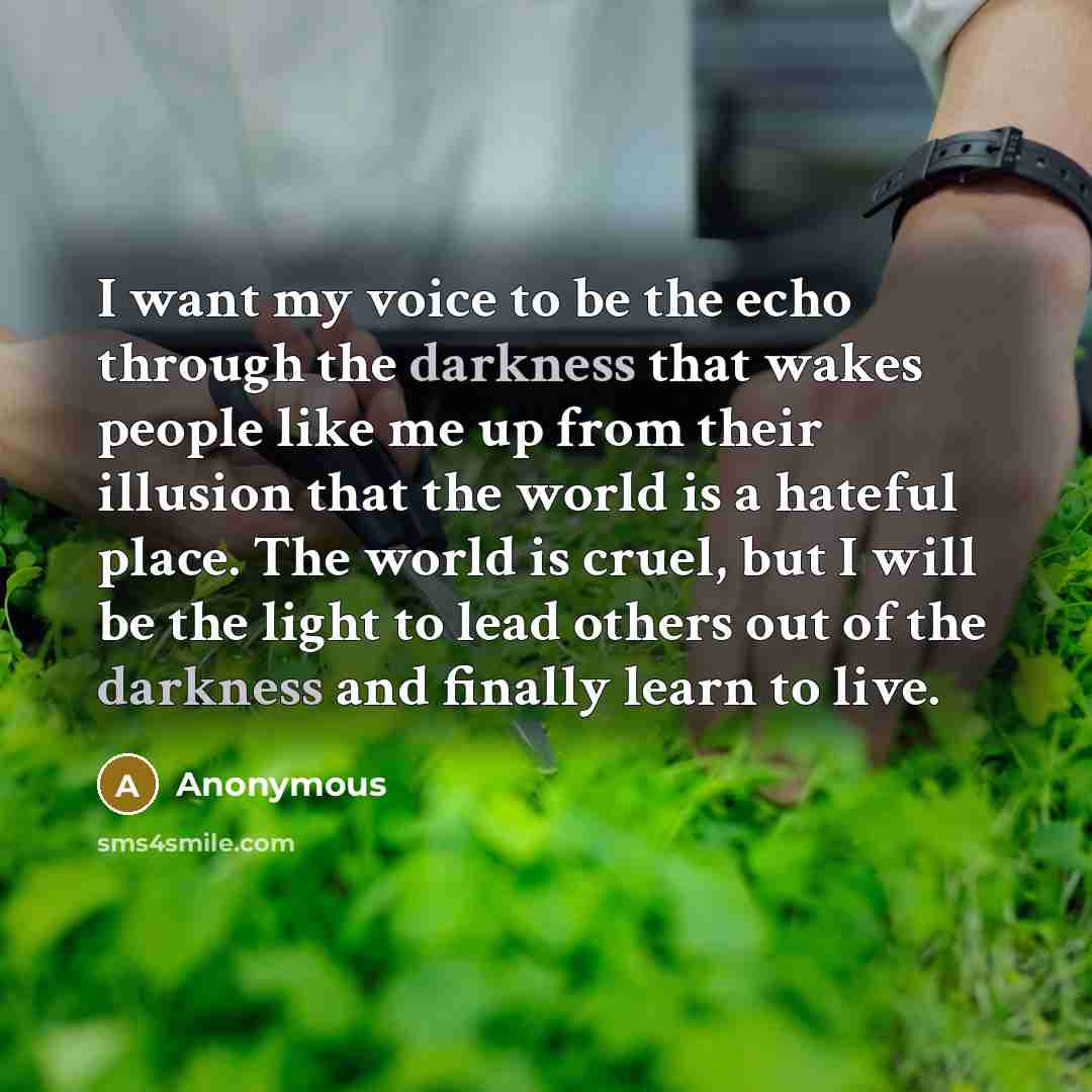 “I want my voice to be the echo through the…” quote by Anonymous