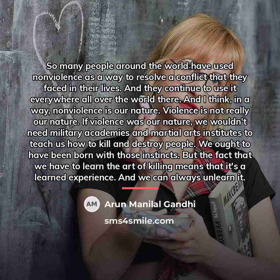 “So many people around the world have used nonviolence as…” quote by Arun Manilal Gandhi