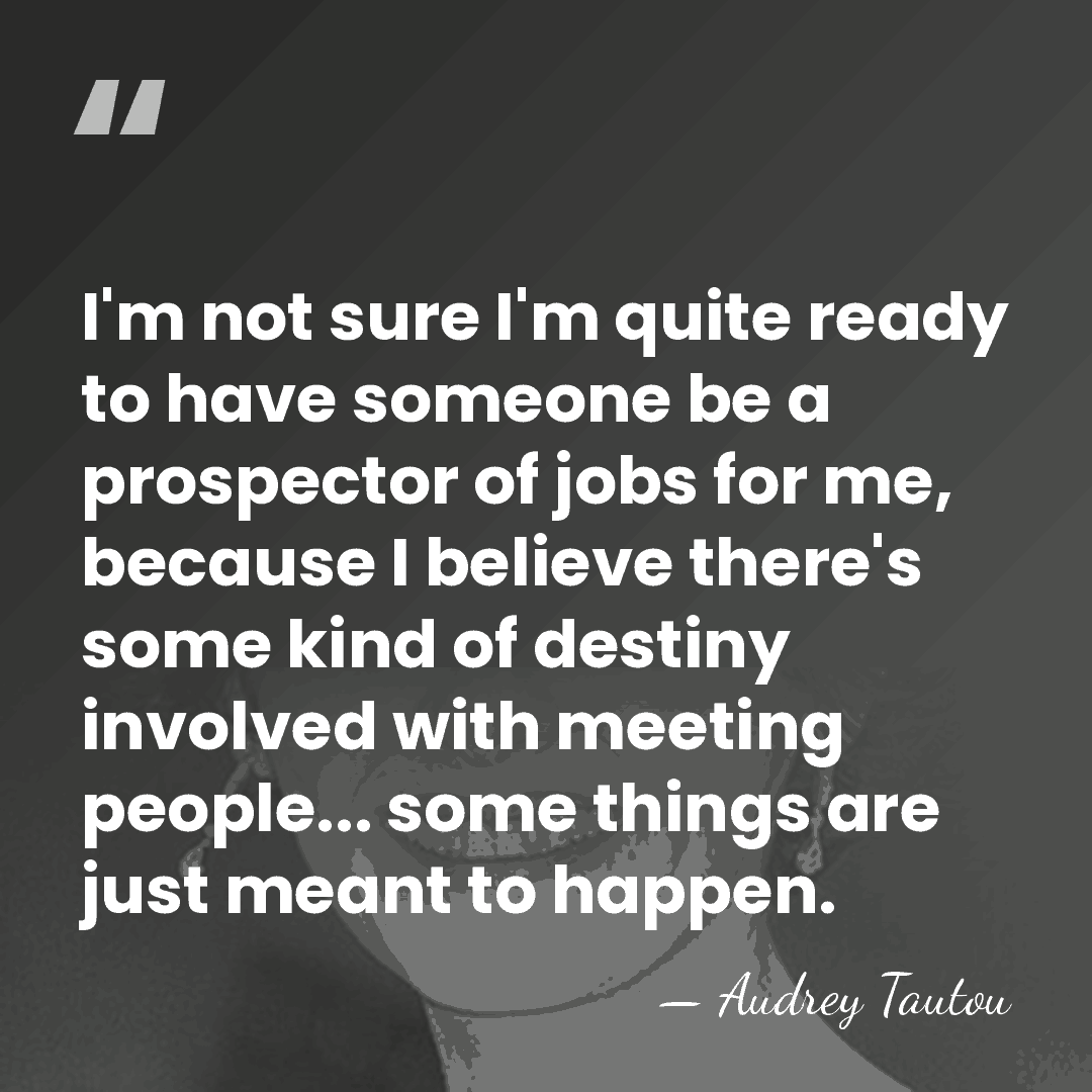 I'm not sure I'm quite ready to have someone be a prospector&hellip; - Audrey Tautou