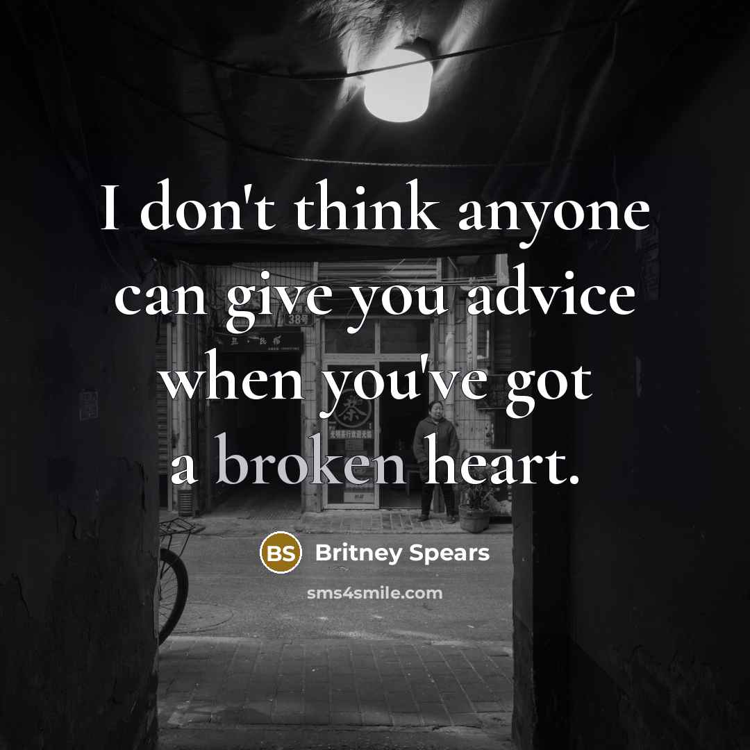 “I don't think anyone can give you advice when you've…” quote by Britney Spears