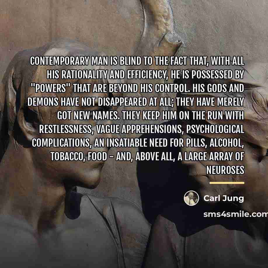 “Contemporary man is blind to the fact that, with all…” quote by Carl Jung