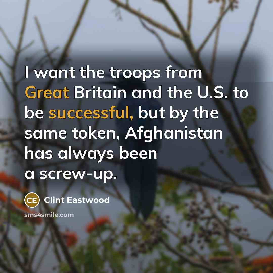 “I want the troops from Great Britain and the U.S.…” quote by Clint Eastwood