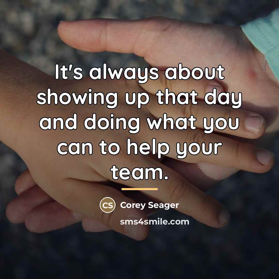 “It's always about showing up that day and doing what…” quote by Corey Seager