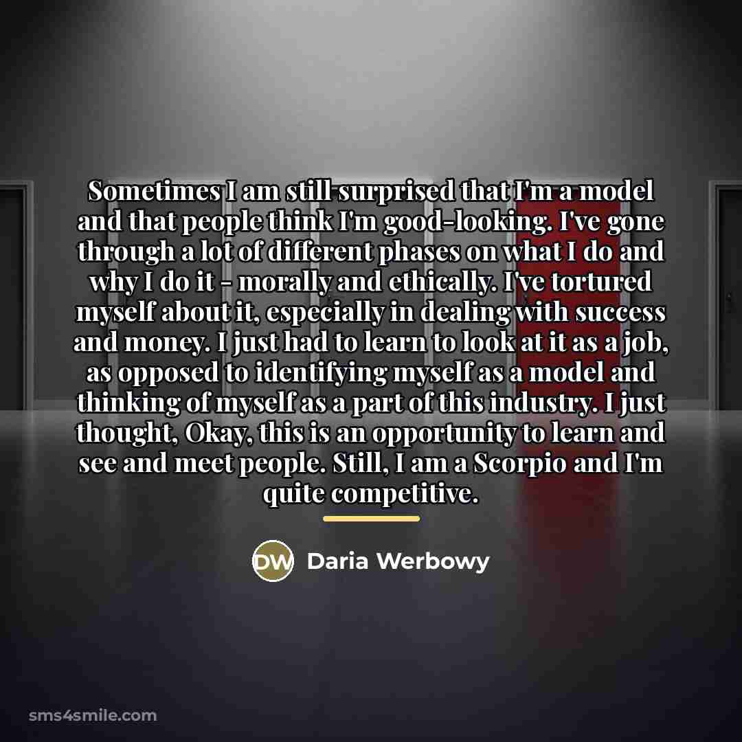“Sometimes I am still surprised that I'm a model and…” quote by Daria Werbowy
