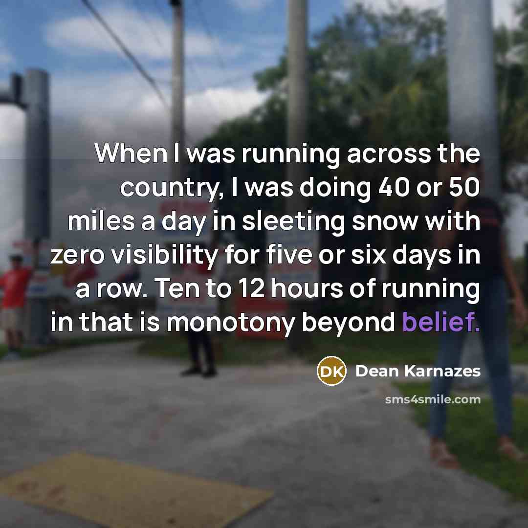 “When I was running across the country, I was doing…” quote by Dean Karnazes