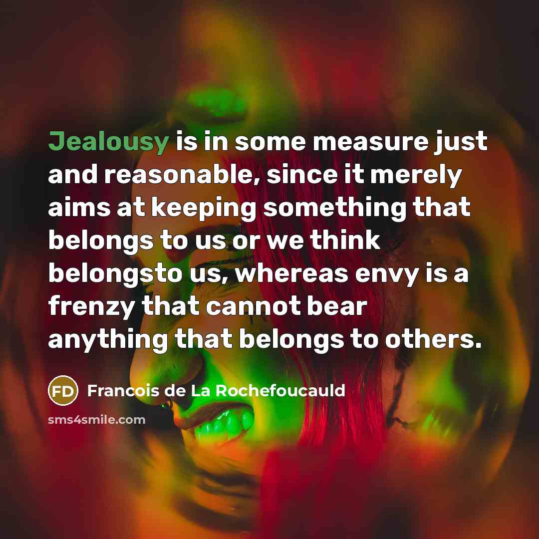 “Jealousy is in some measure just and reasonable, since it…” quote by Francois de La Rochefoucauld