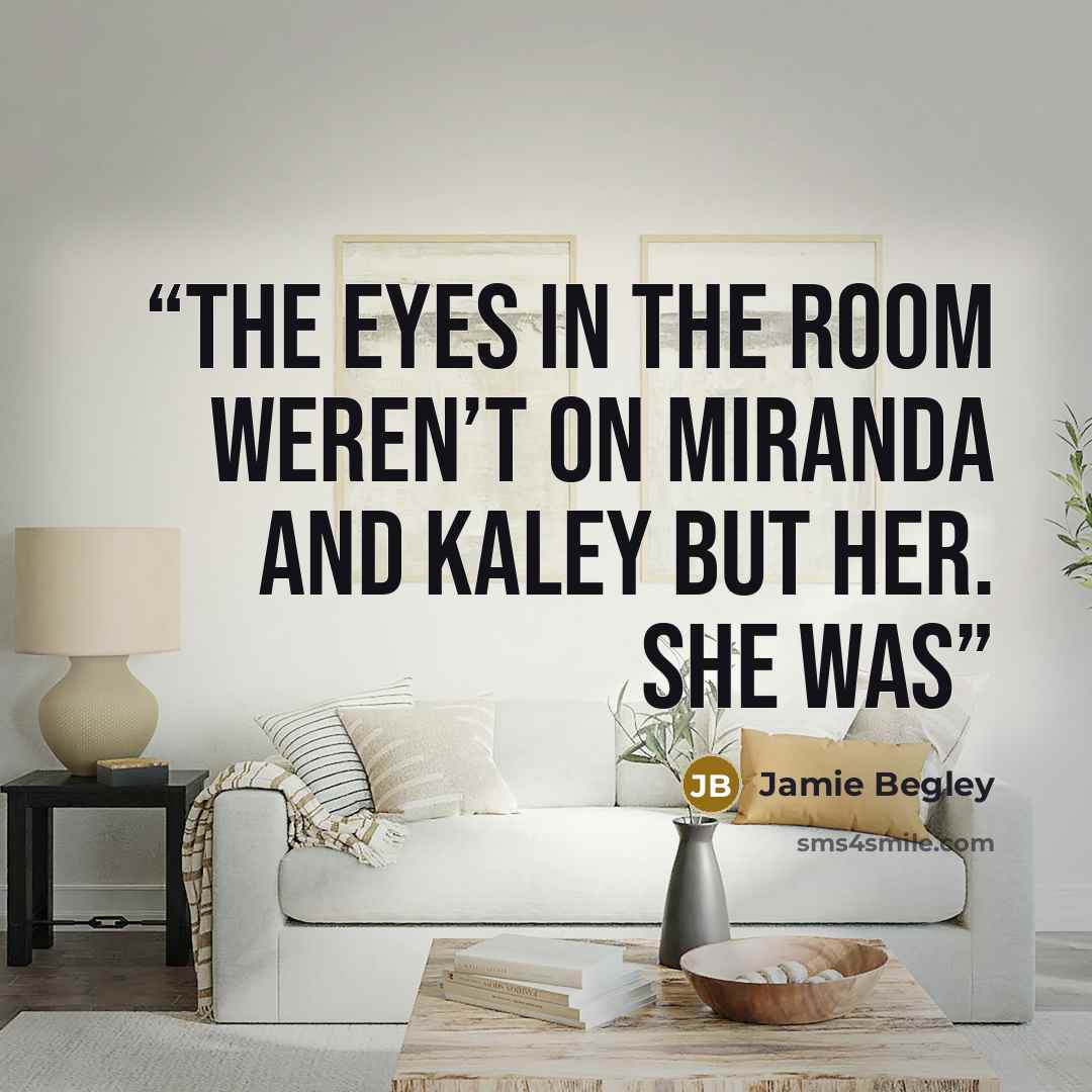 “the eyes in the room weren’t on Miranda and Kaley but her. She was” quote by Jamie Begley