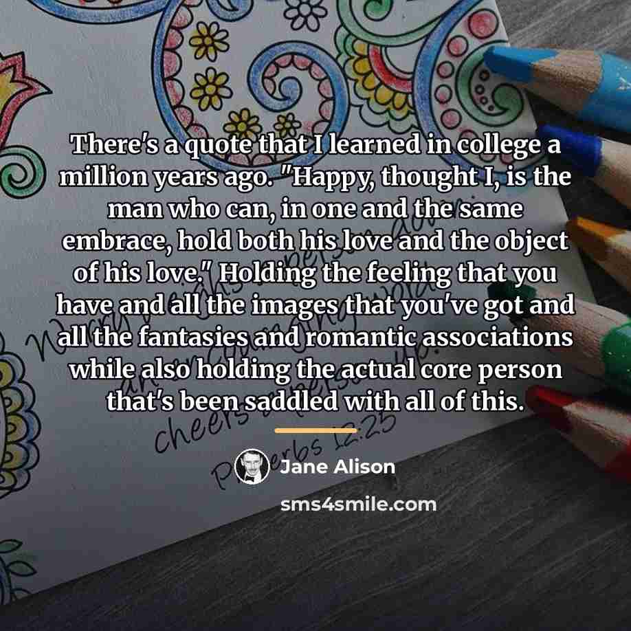 “There's a quote that I learned in college a million…” quote by Jane Alison