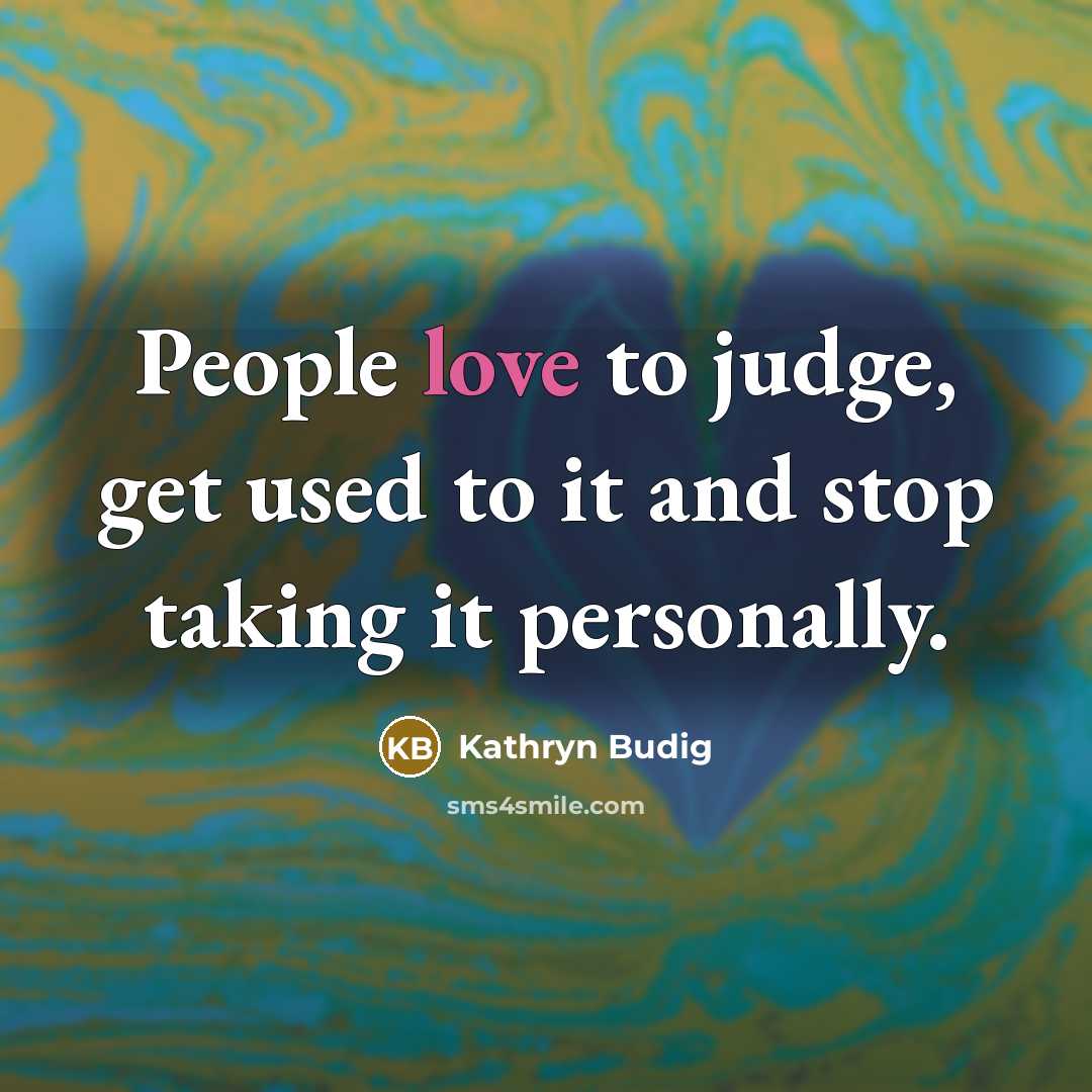 “People love to judge, get used to it and stop…” quote by Kathryn Budig