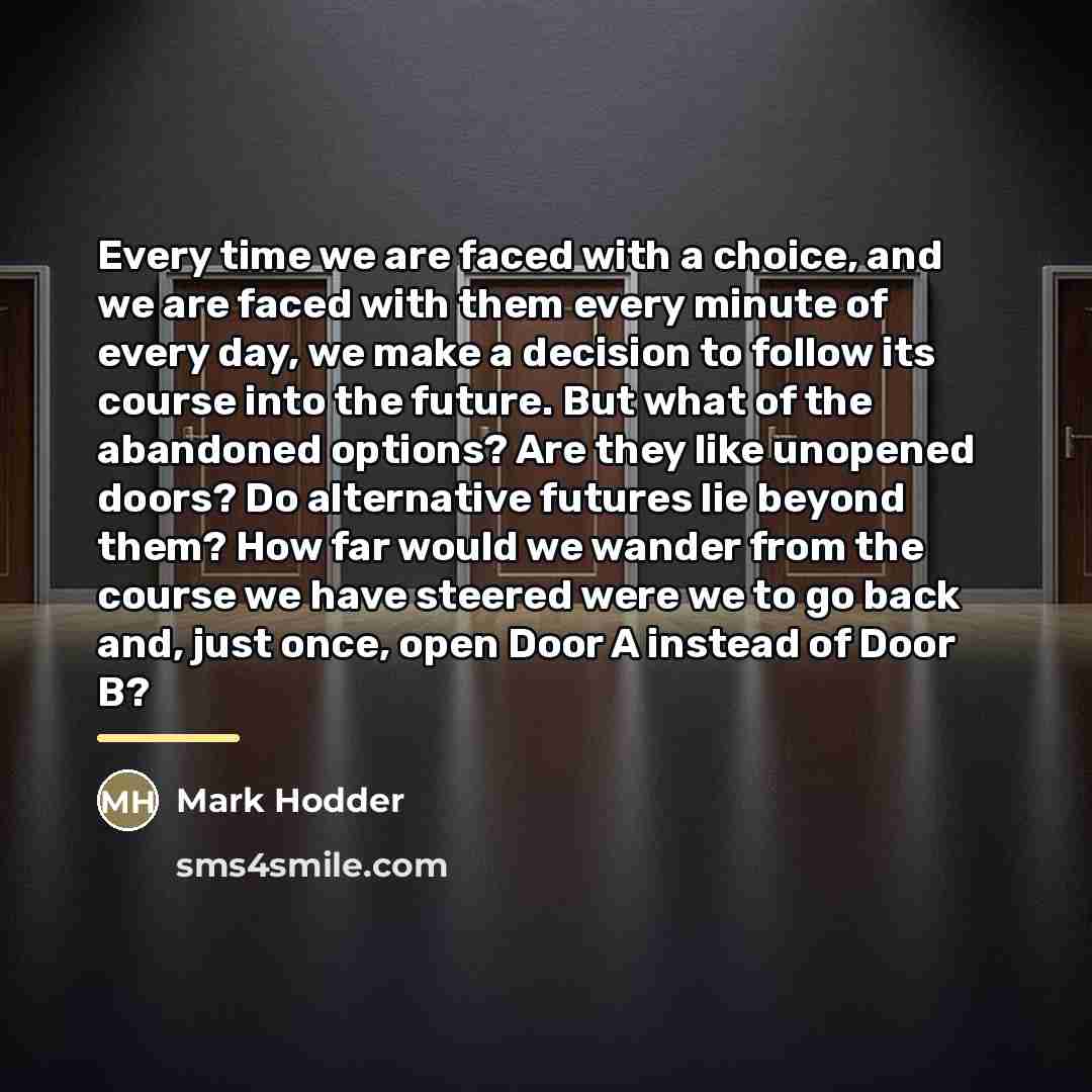 “Every time we are faced with a choice, and we…” quote by Mark Hodder