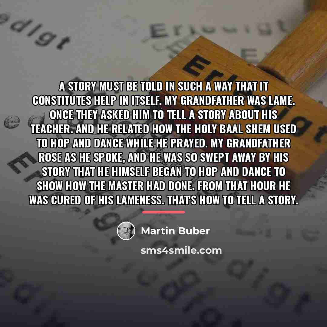 “A story must be told in such a way that…” quote by Martin Buber