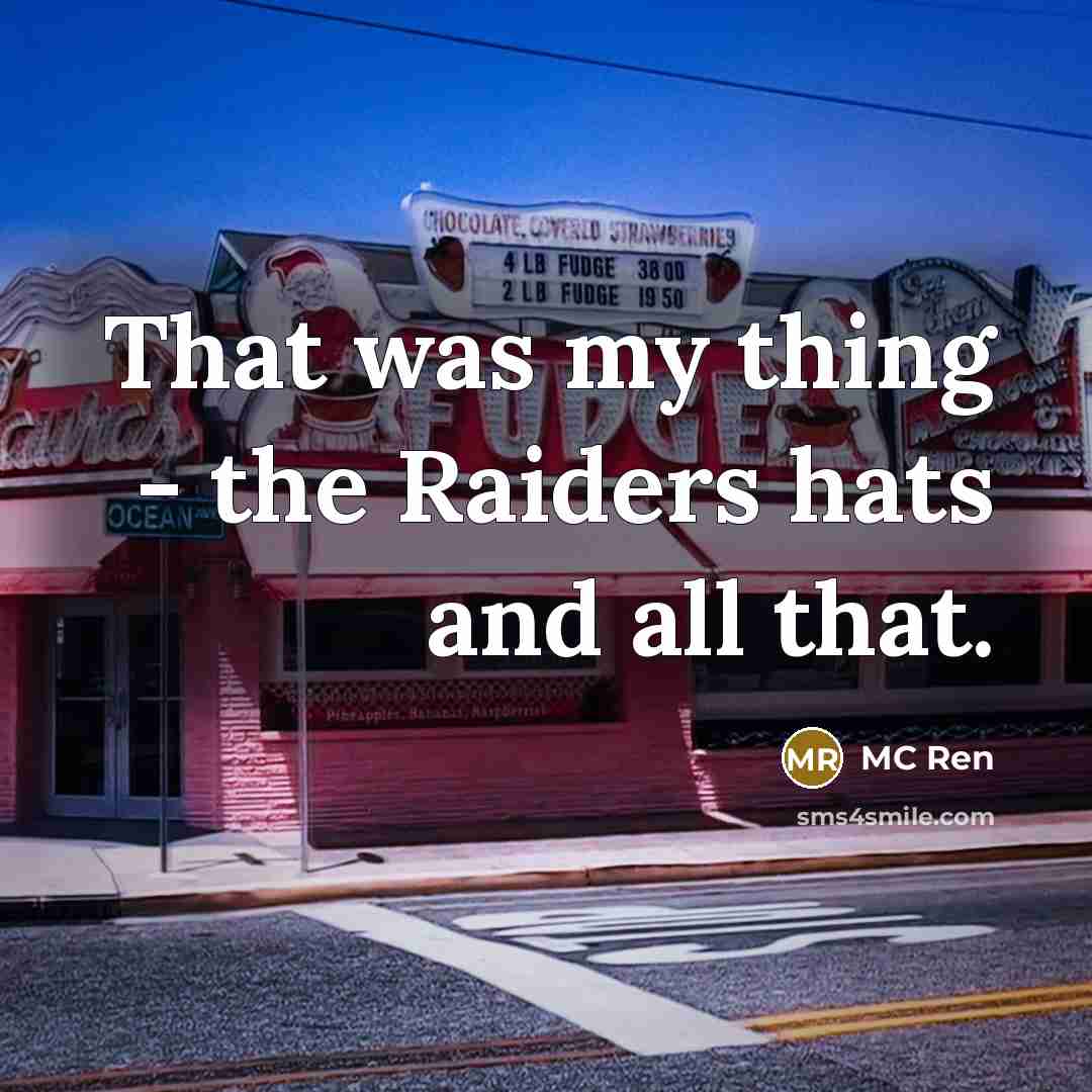 “That was my thing - the Raiders hats and all…” quote by MC Ren
