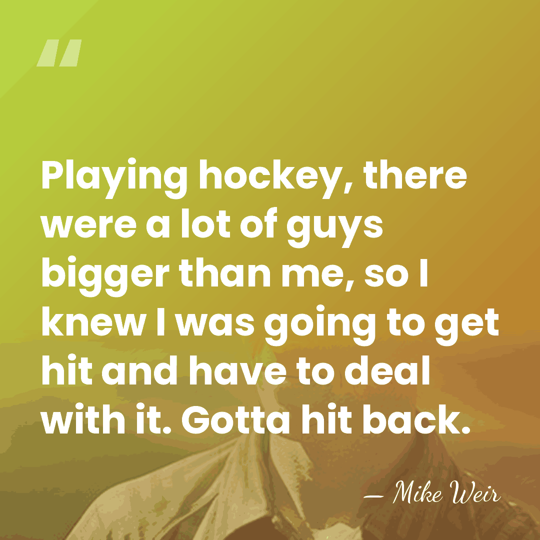 Playing hockey, there were a lot of guys bigger than me, so&hellip; - Mike Weir