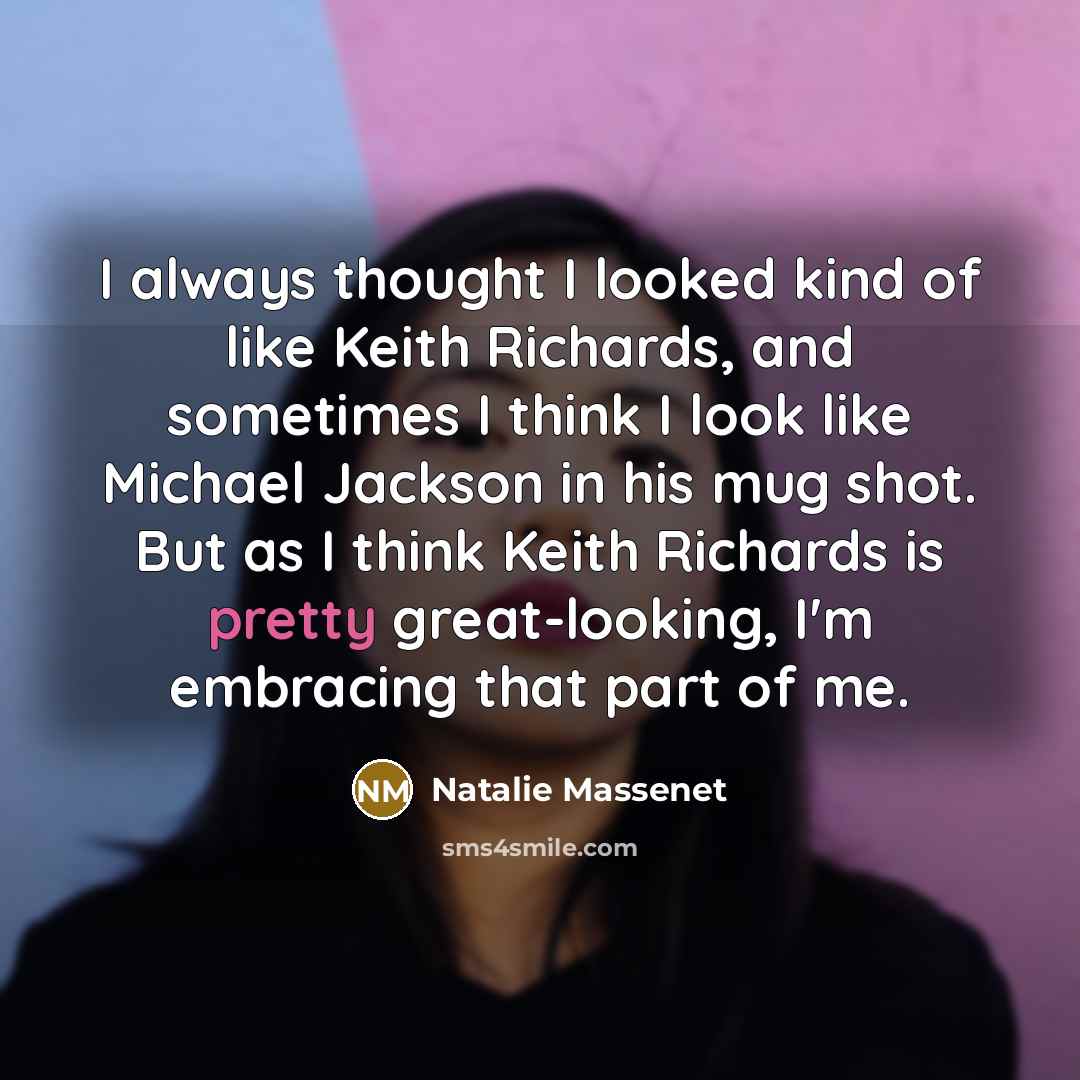 “I always thought I looked kind of like Keith Richards,…” quote by Natalie Massenet