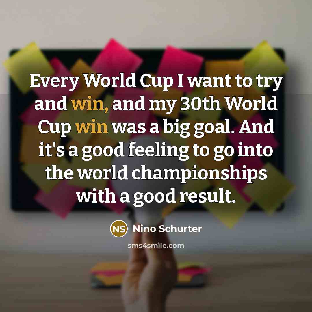“Every World Cup I want to try and win, and…” quote by Nino Schurter