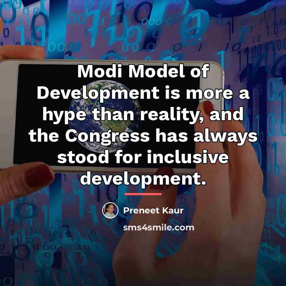 “Modi Model of Development is more a hype than reality,…” quote by Preneet Kaur
