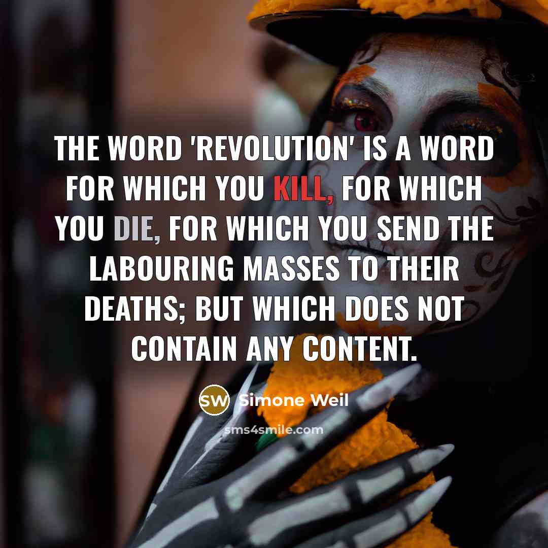 “The word 'revolution' is a word for which you kill,…” quote by Simone Weil