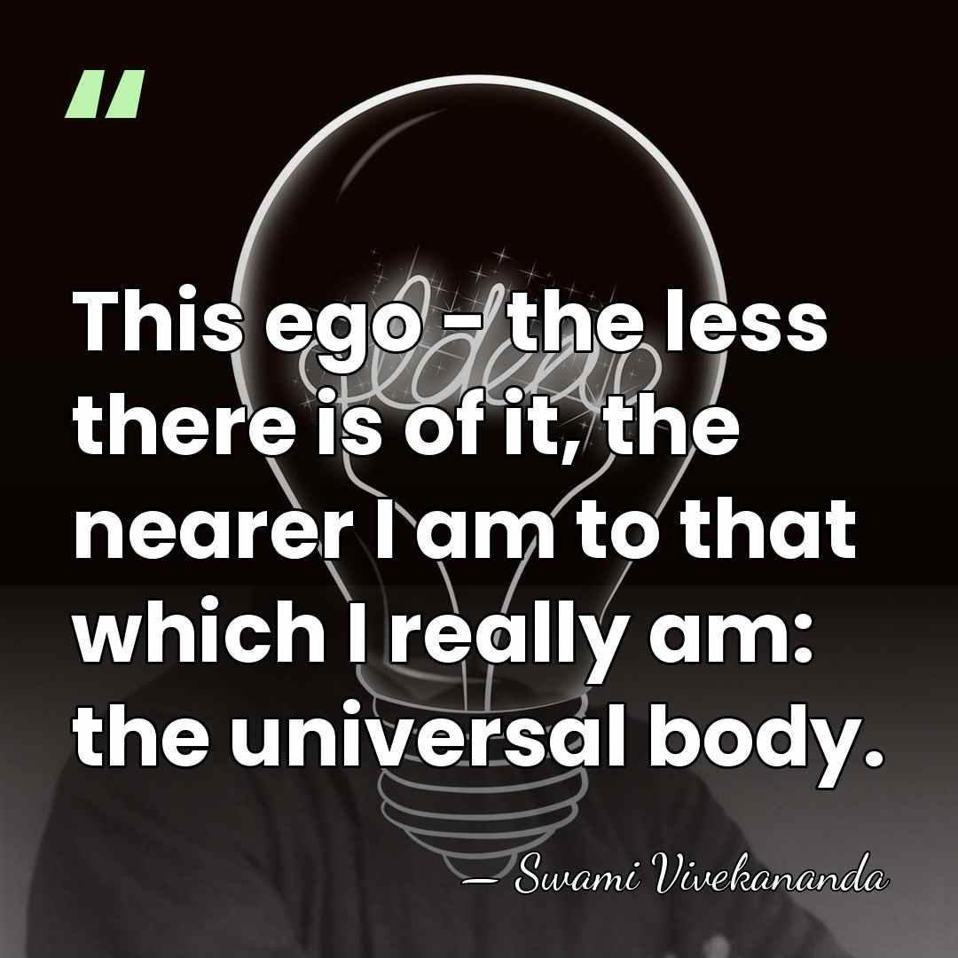 This ego - the less there is of it, the nearer I&hellip; - Swami Vivekananda
