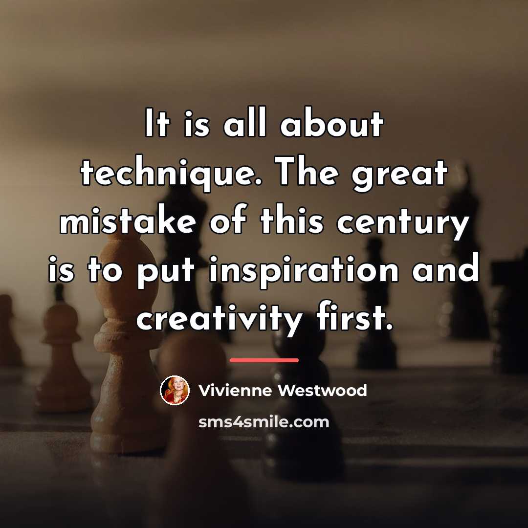 “It is all about technique. The great mistake of this…” quote by Vivienne Westwood