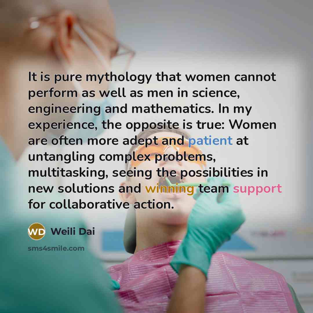“It is pure mythology that women cannot perform as well…” quote by Weili Dai