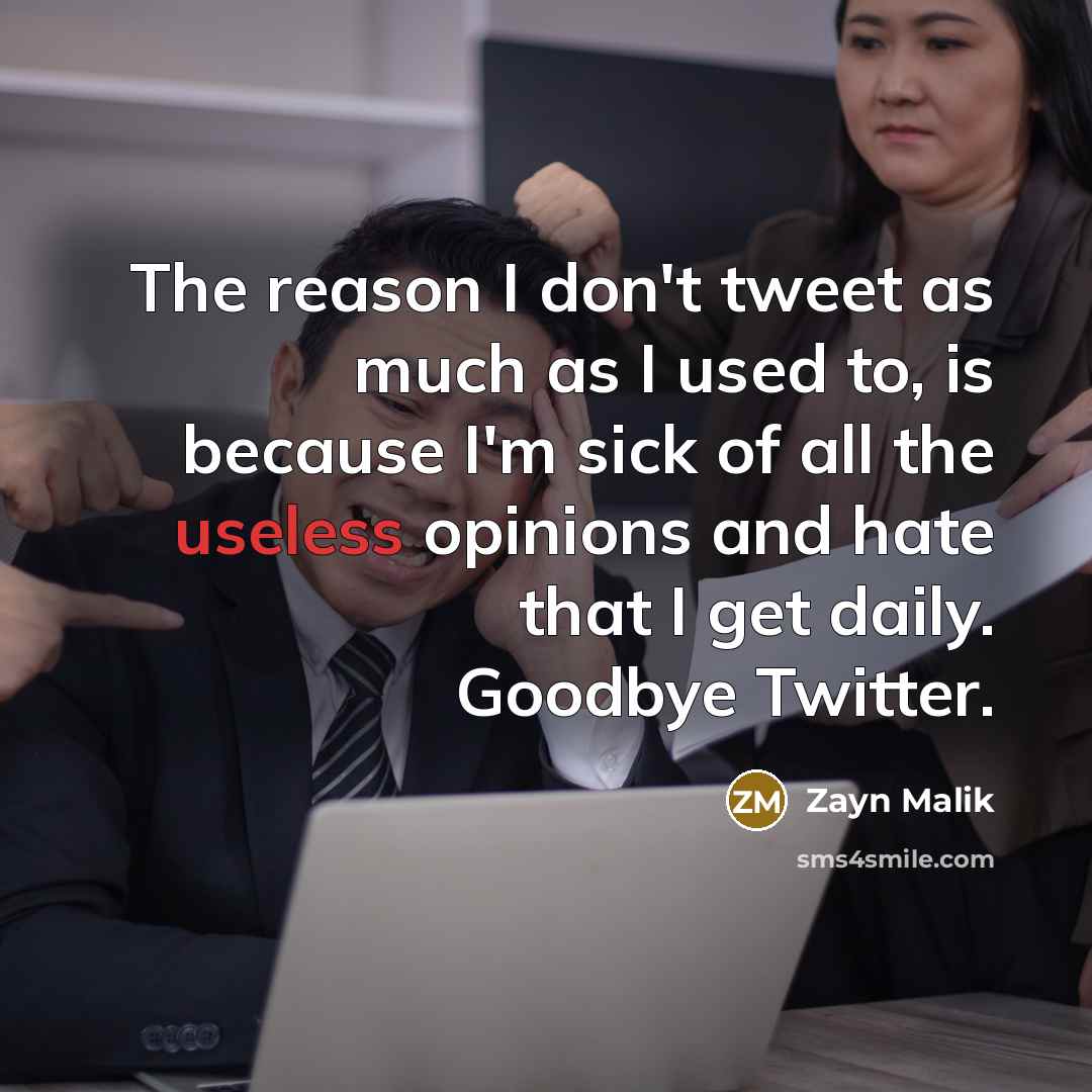 “The reason I don't tweet as much as I used…” quote by Zayn Malik
