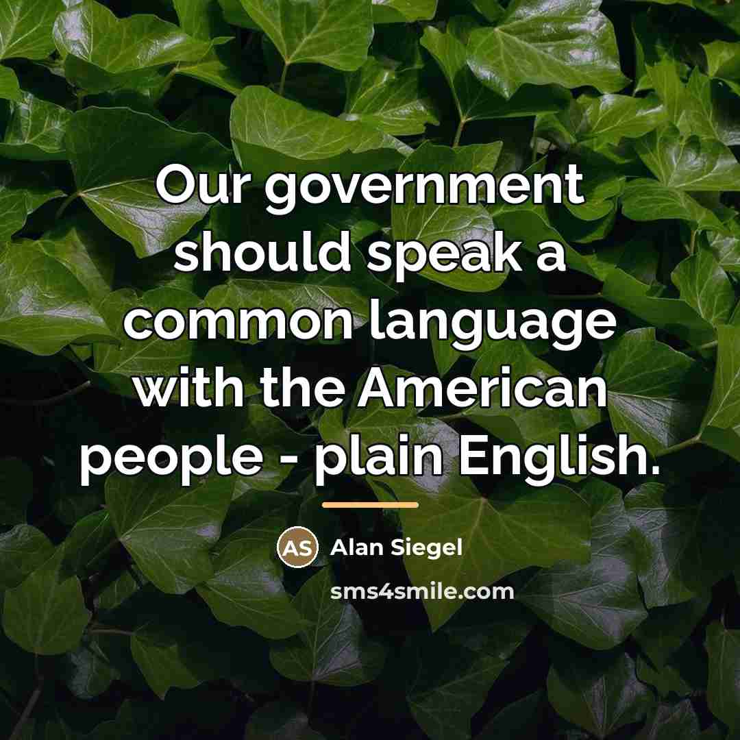 “Our government should speak a common language with the American…” quote by Alan Siegel