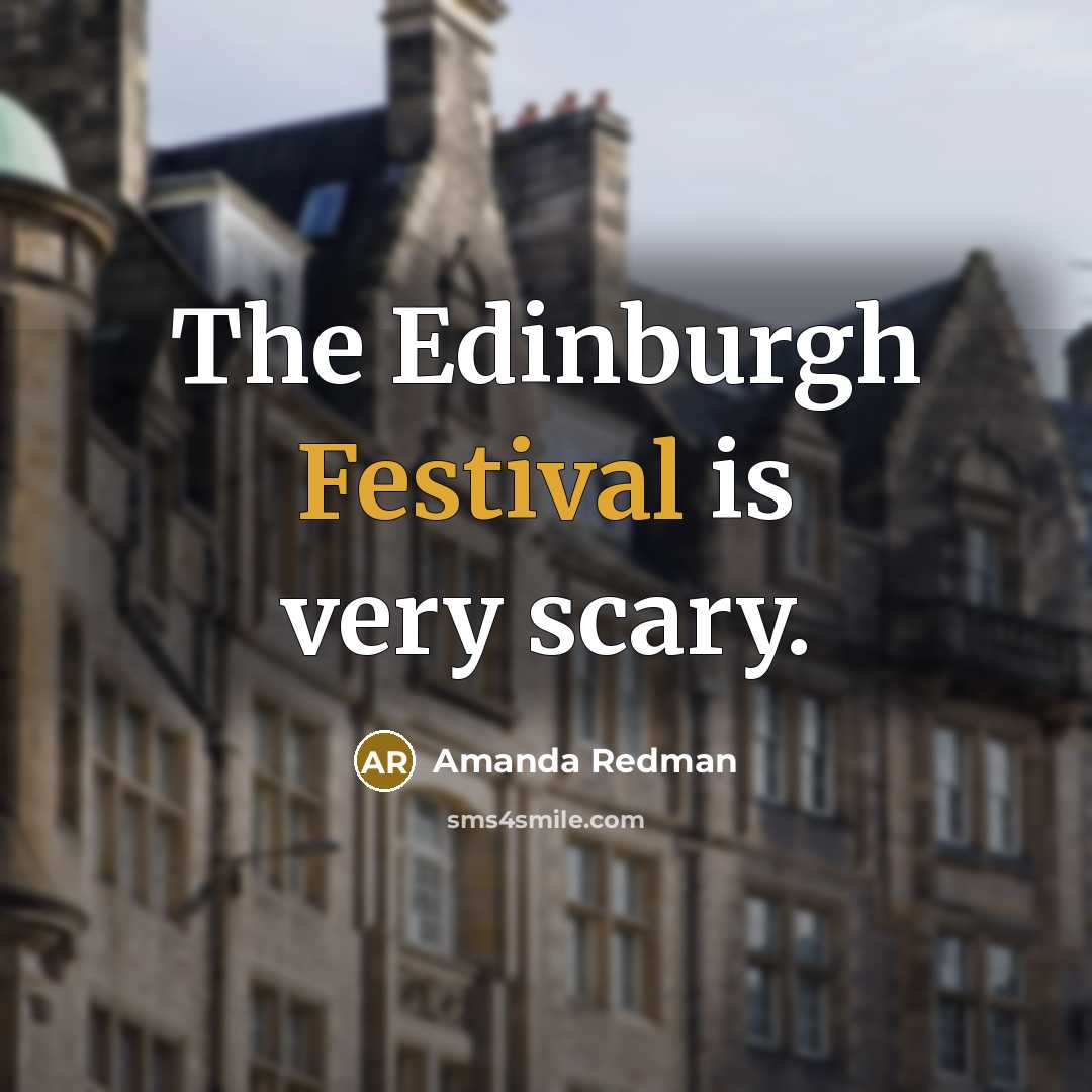 “The Edinburgh Festival is very scary.…” quote by Amanda Redman
