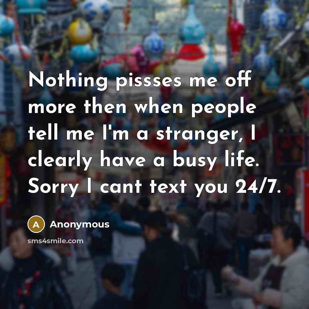“Nothing pissses me off more then when people tell me…” quote by Anonymous