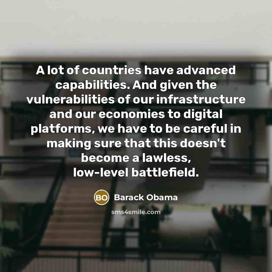 “A lot of countries have advanced capabilities. And given the…” quote by Barack Obama
