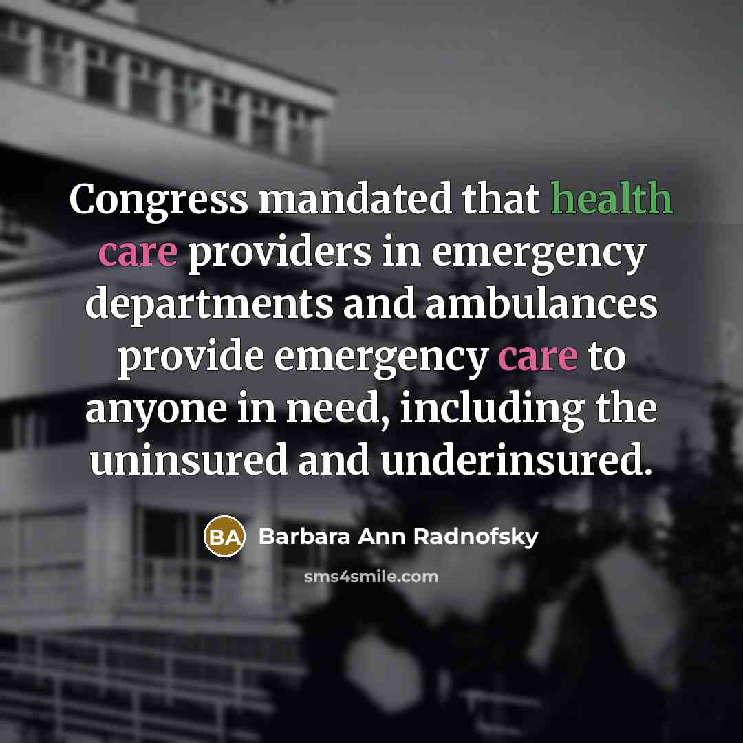 “Congress mandated that health care providers in emergency departments and…” quote by Barbara Ann Radnofsky