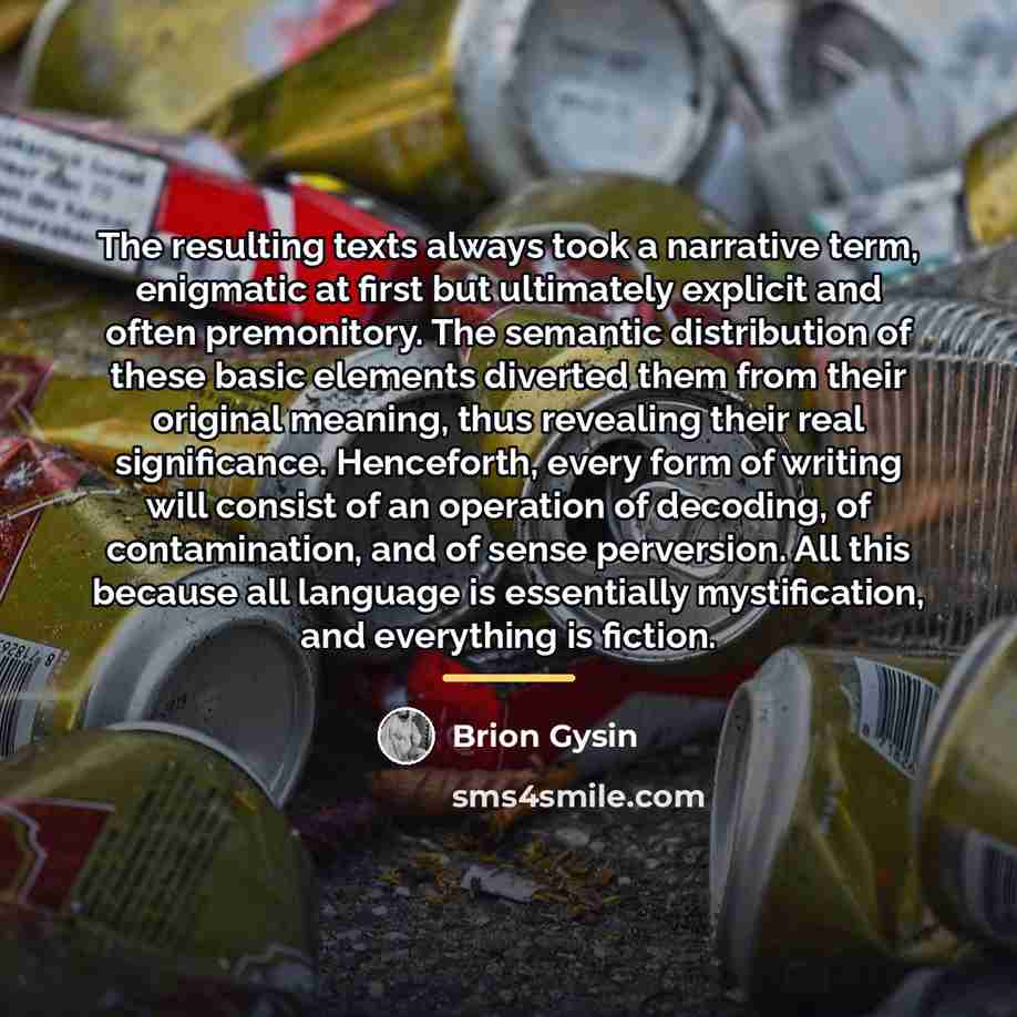 “The resulting texts always took a narrative term, enigmatic at…” quote by Brion Gysin