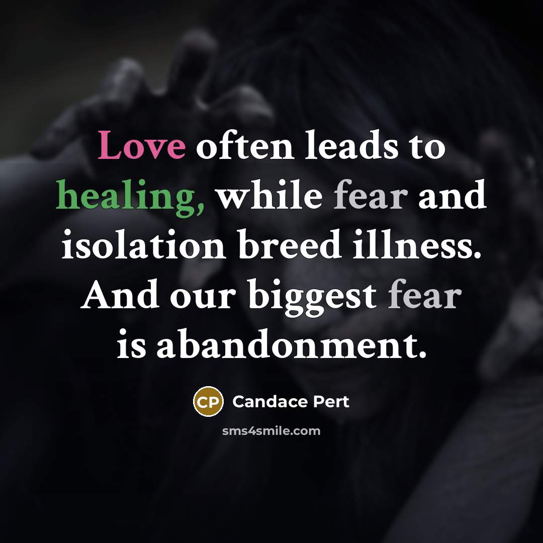 “Love often leads to healing, while fear and isolation breed…” quote by Candace Pert
