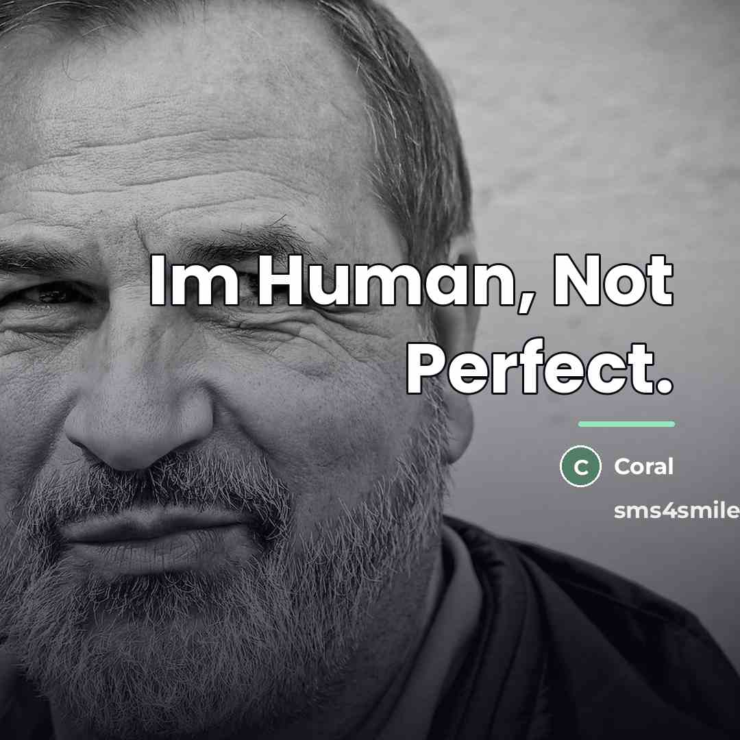 “Im Human, Not Perfect.…” quote by Coral