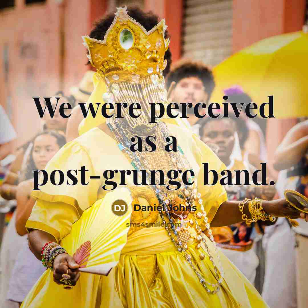 “We were perceived as a post-grunge band.…” quote by Daniel Johns