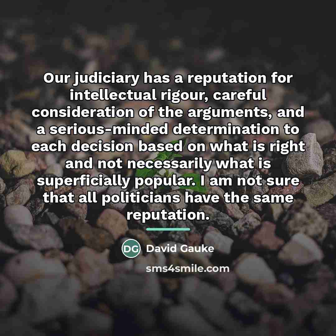 “Our judiciary has a reputation for intellectual rigour, careful consideration…” quote by David Gauke