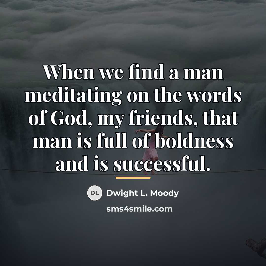 “When we find a man meditating on the words of…” quote by Dwight L. Moody