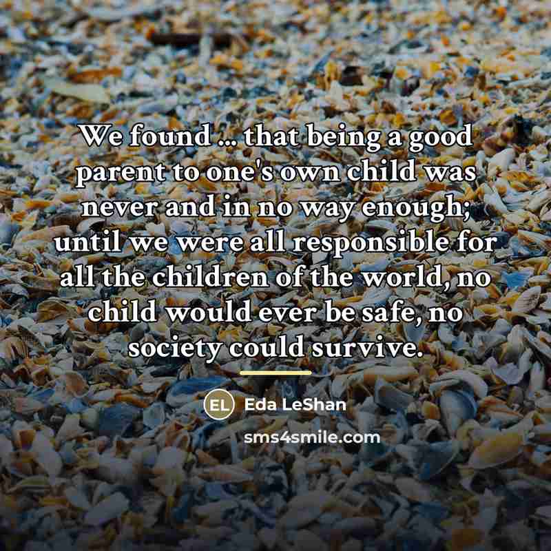 “We found ... that being a good parent to one's…” quote by Eda LeShan