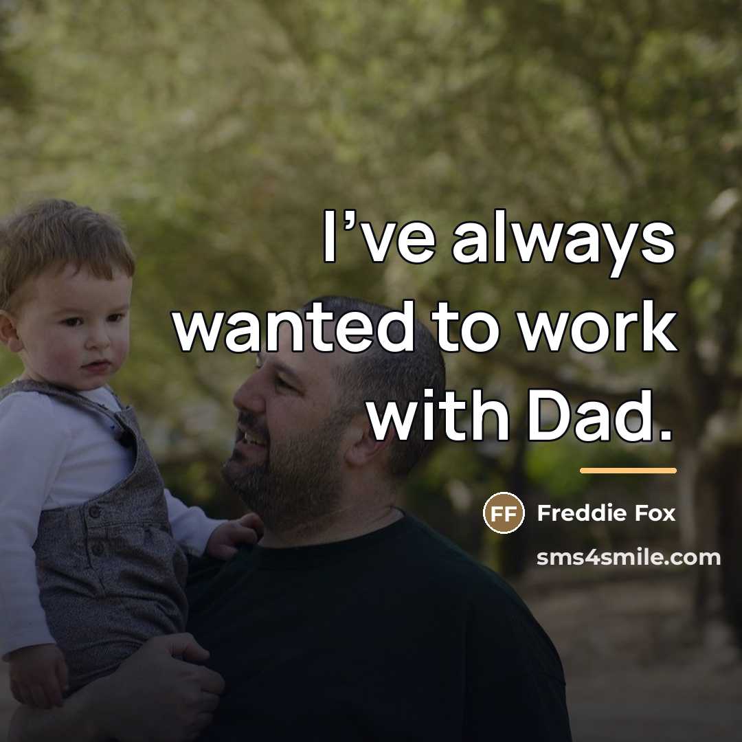 “I've always wanted to work with Dad.…” quote by Freddie Fox