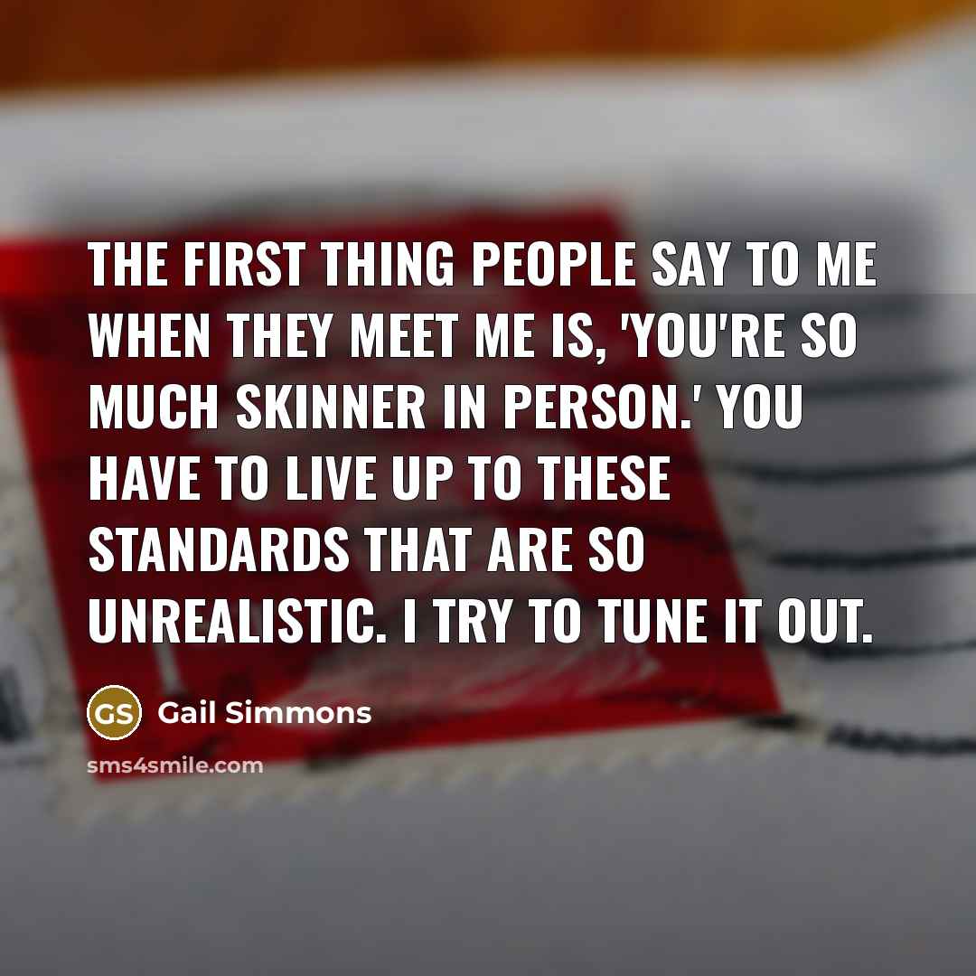 “The first thing people say to me when they meet…” quote by Gail Simmons