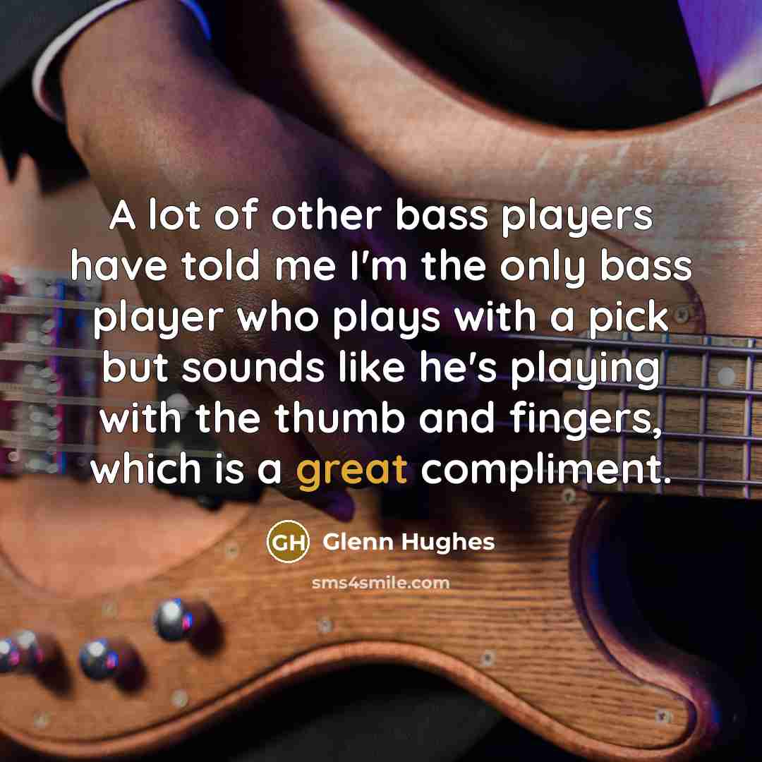 “A lot of other bass players have told me I'm…” quote by Glenn Hughes