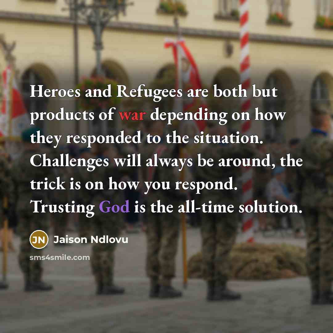 “Heroes and Refugees are both but products of war depending…” quote by Jaison Ndlovu